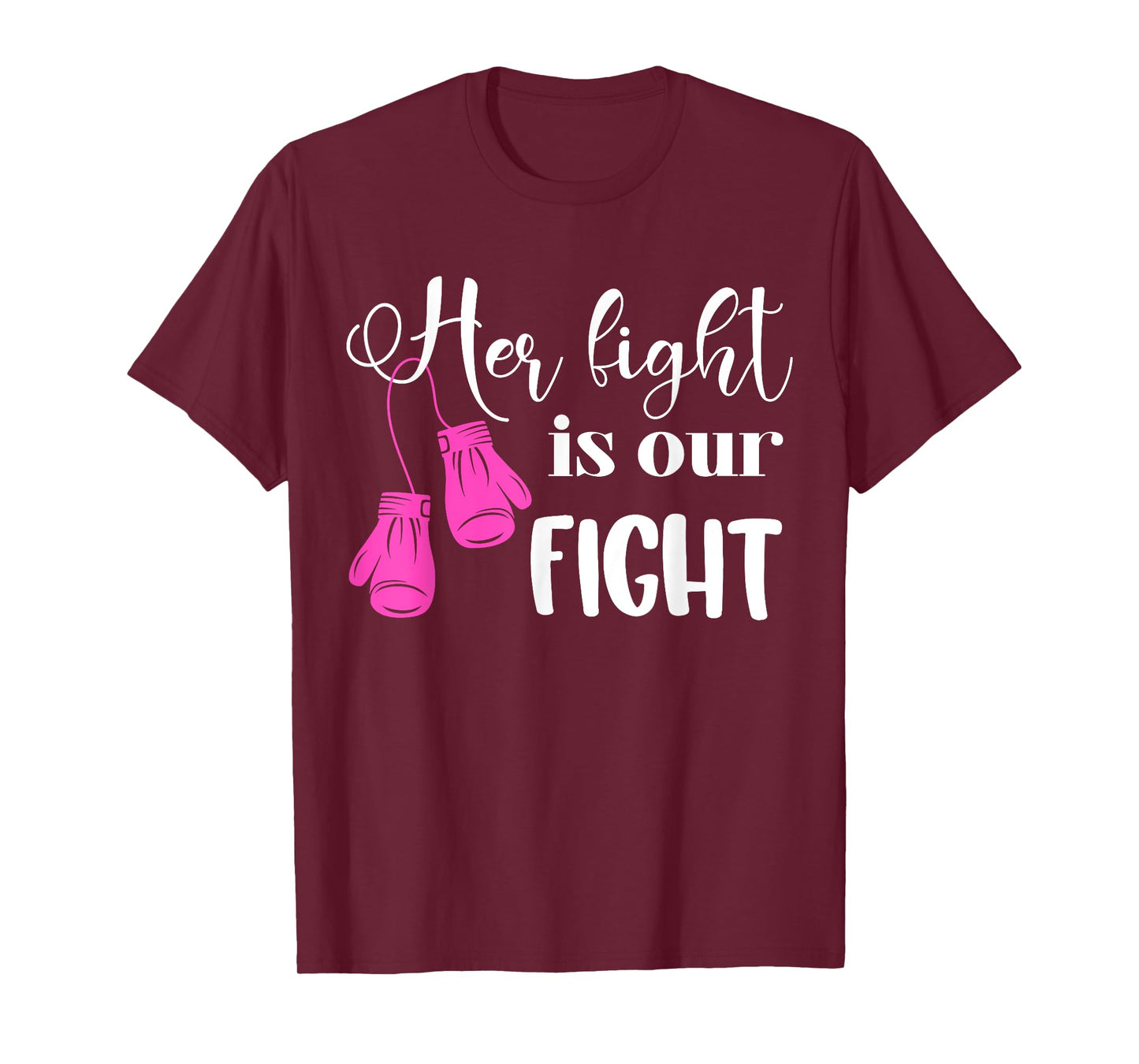 Her Fight Is Our Fight | Breast Cancer T-Shirt