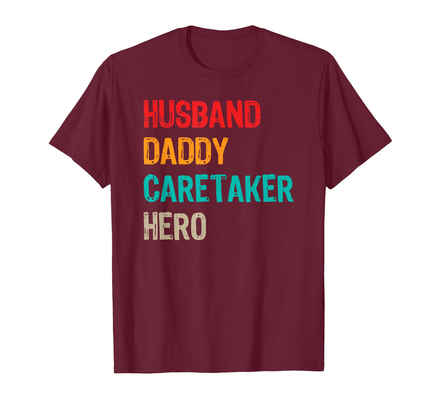 Husband Daddy Caretaker Caregiver Caregiving Nursing Nurse T-Shirt