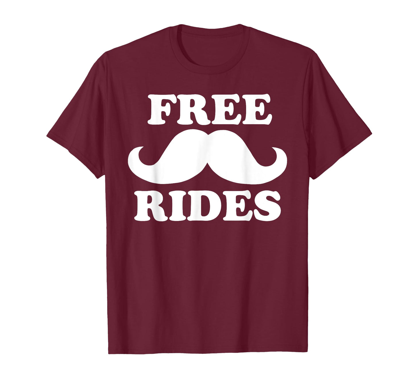 Free Rides Mustache tee Funny Free Mustache Rides T-Shirt