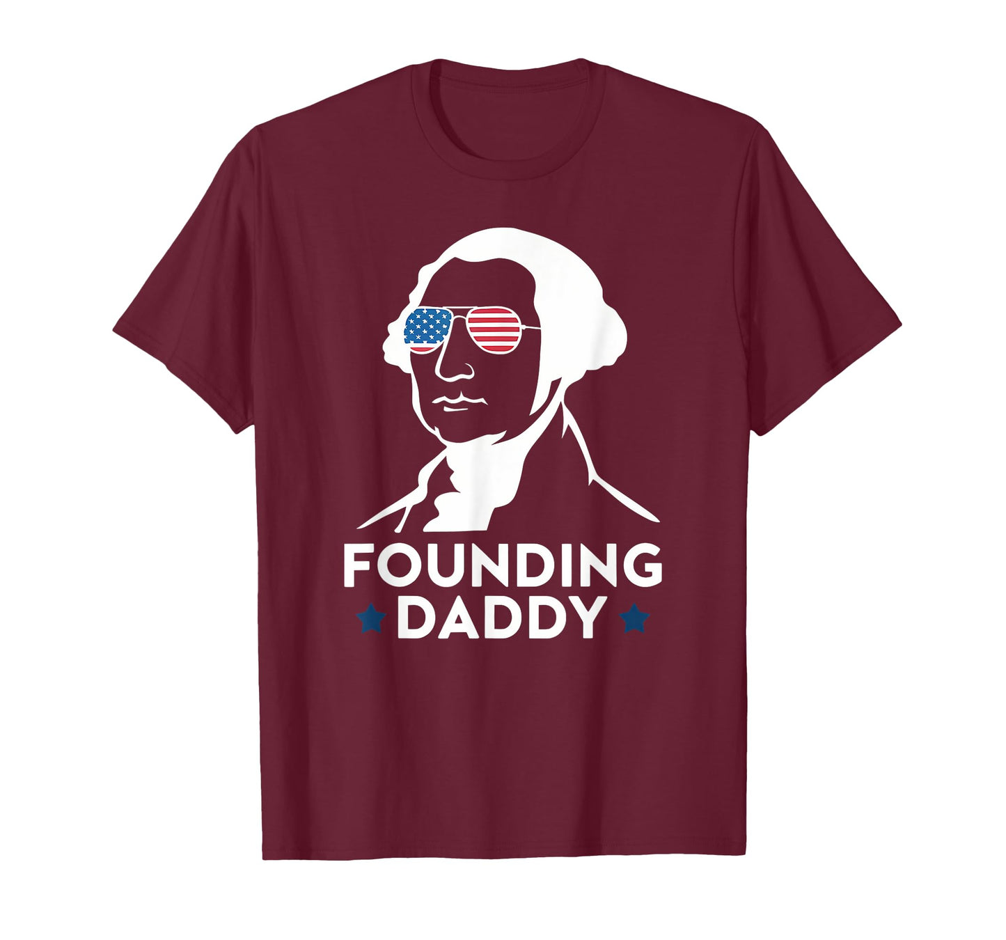 Founding Daddy George Washington 4th of July Funny T-Shirt