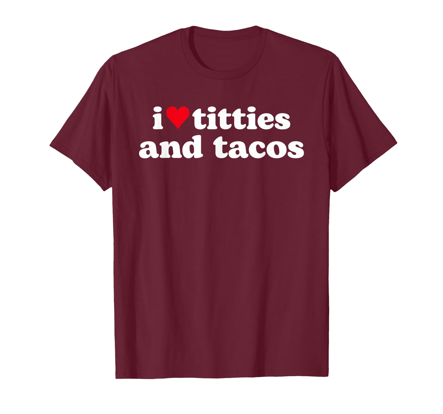 I Love Titties and Tacos Funny T-Shirt