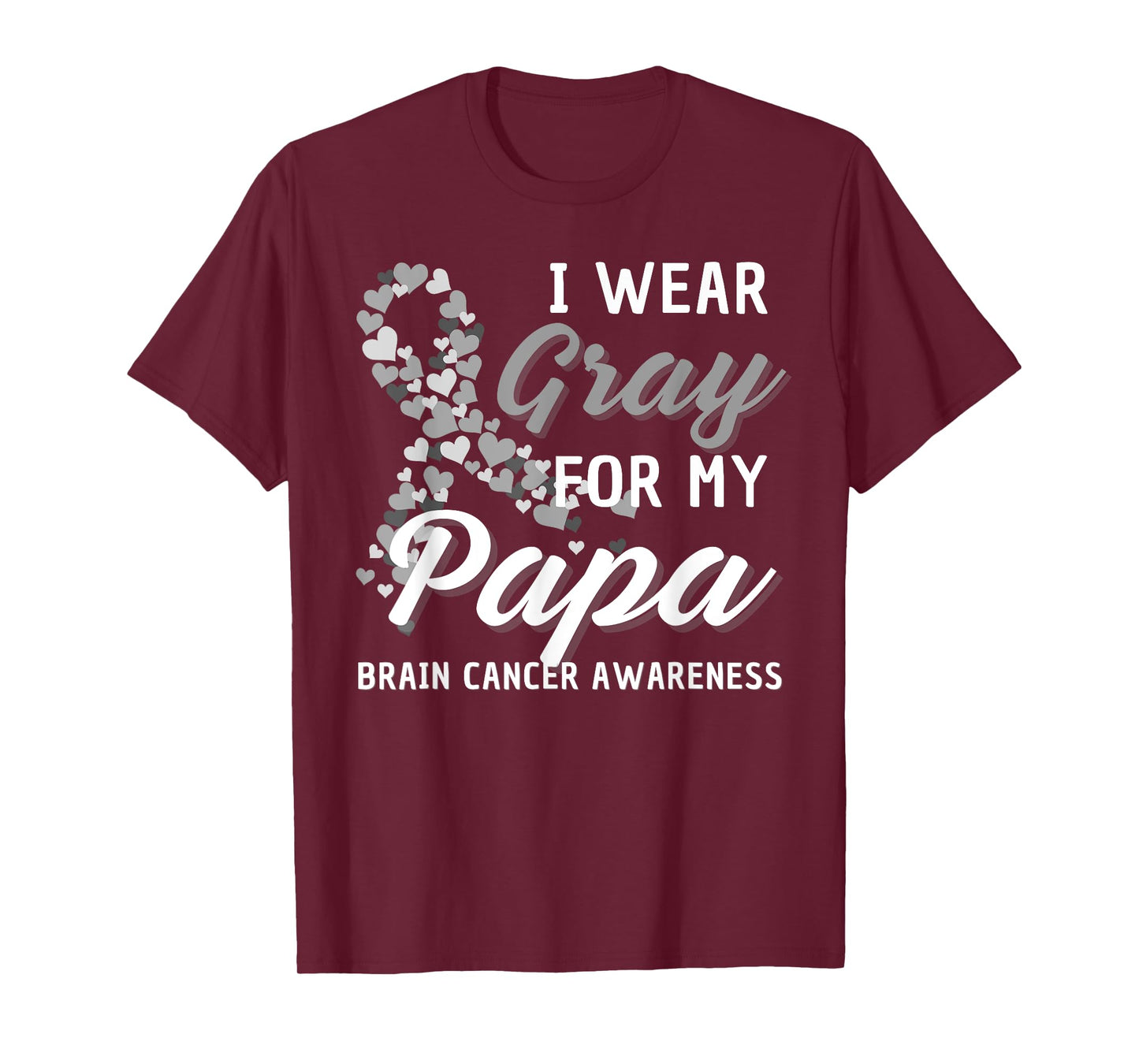 I Wear Gray For My Papa Brain Cancer Awareness Fight Grey T-Shirt