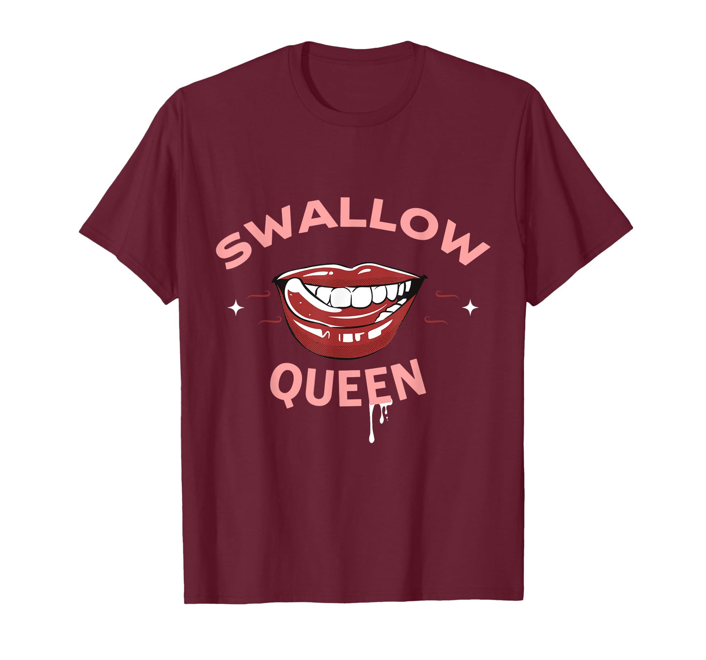 Swallow Queen Funny Sex Joke Dirty Adult Humor T-Shirt