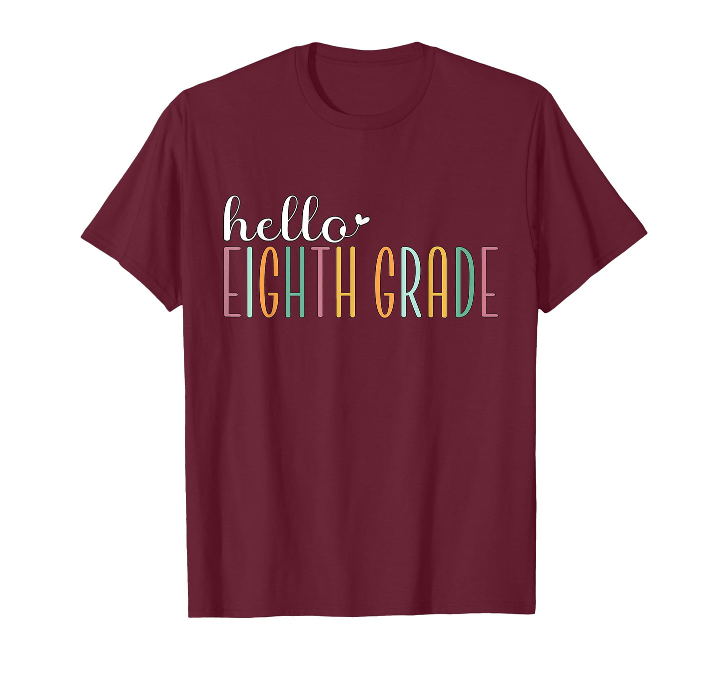Hello Eighth Grade, Cute 8th Grade Team Students Teachers Men Women Girls Kids T-Shirt