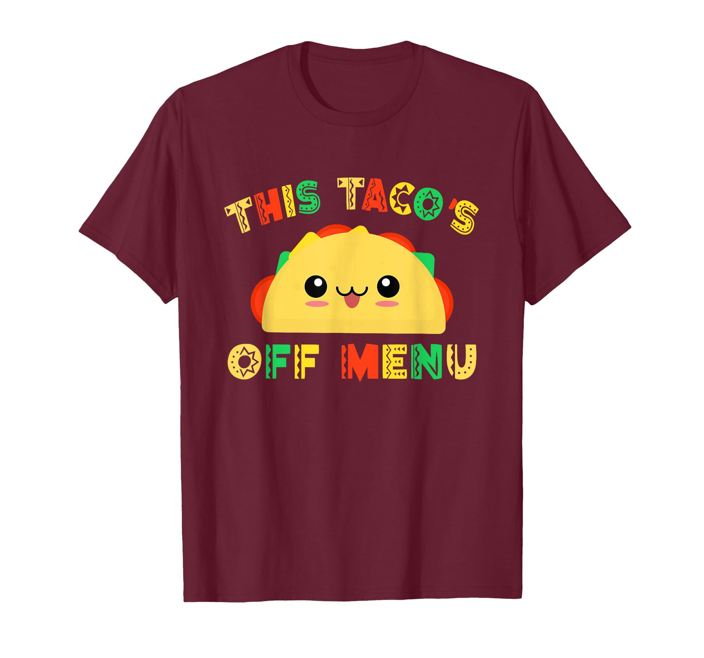 Funny Mexican Design This Tacos off Menu Taco T-Shirt