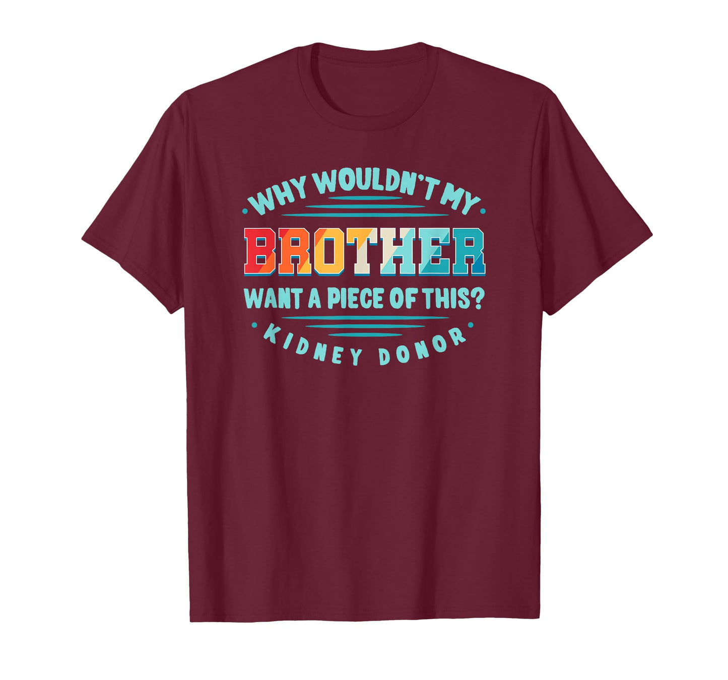 Kidney Transplant Renal Transplantation Sister Donor CKD Bro T-Shirt