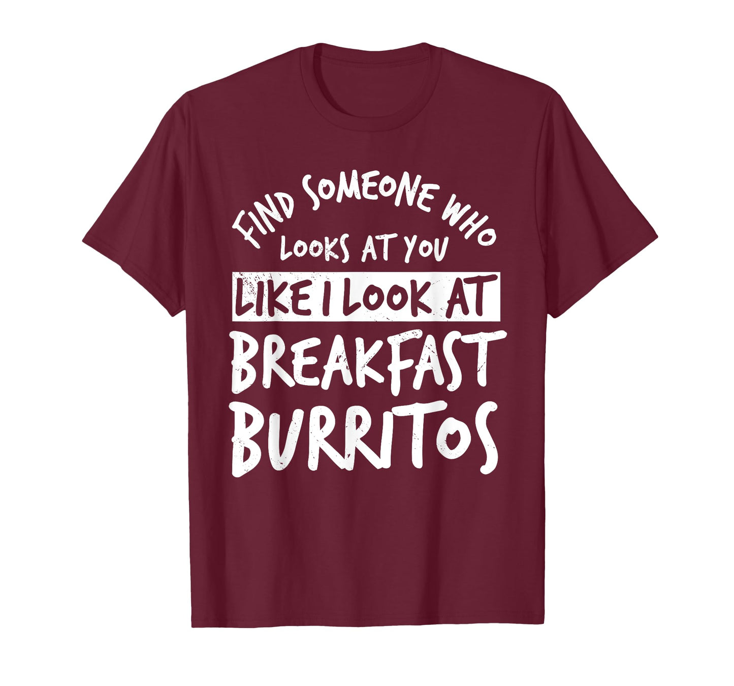 Burritos Breakfast Mexican Dish Lover T-Shirt
