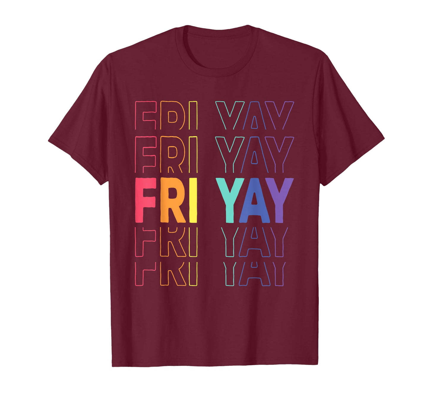Fri-Yay Happy Friday Funny Weekend Teacher Back To School T-Shirt