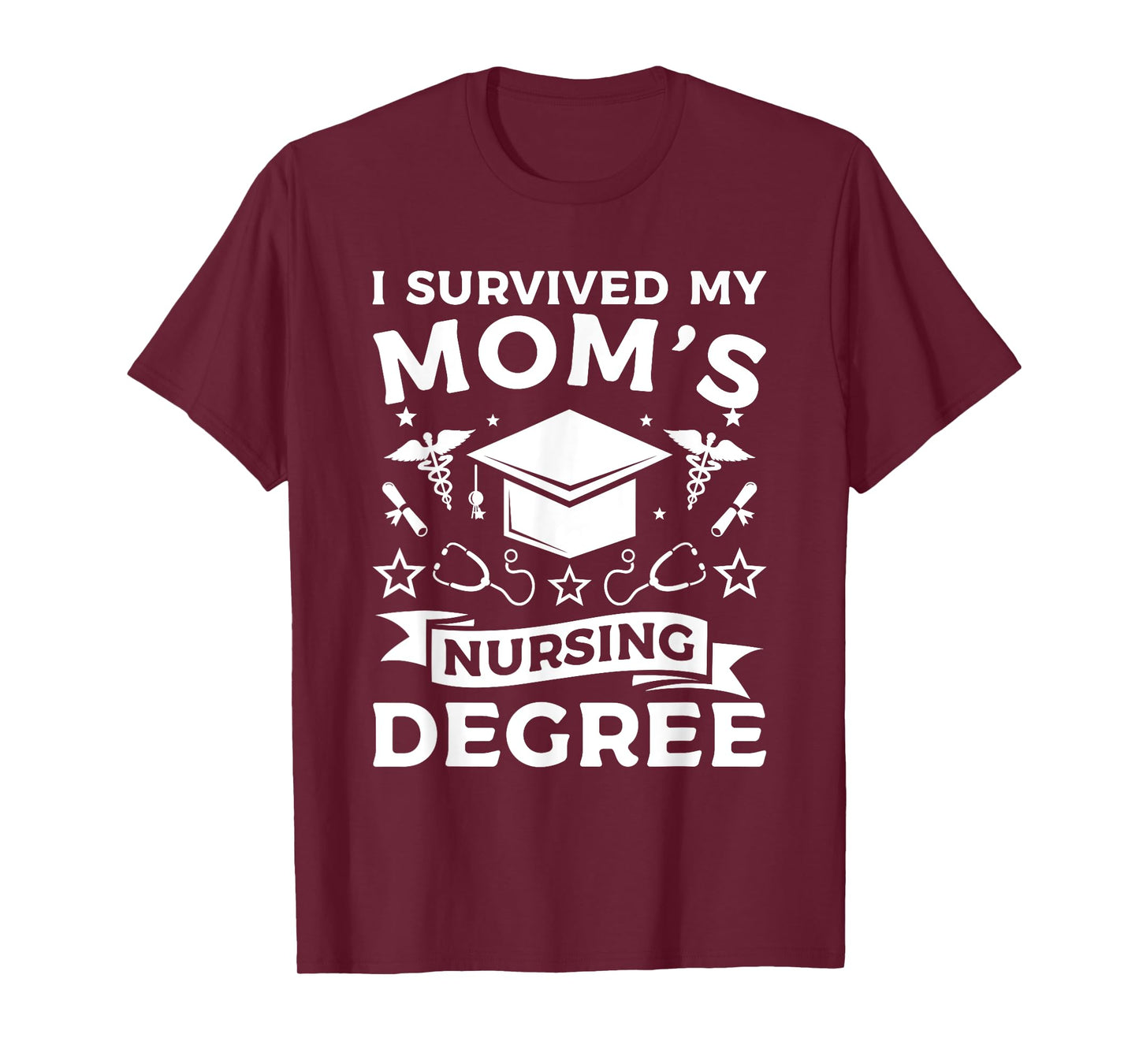 I Survived My Mom's Nursing Degree Nurse Graduation T-Shirt