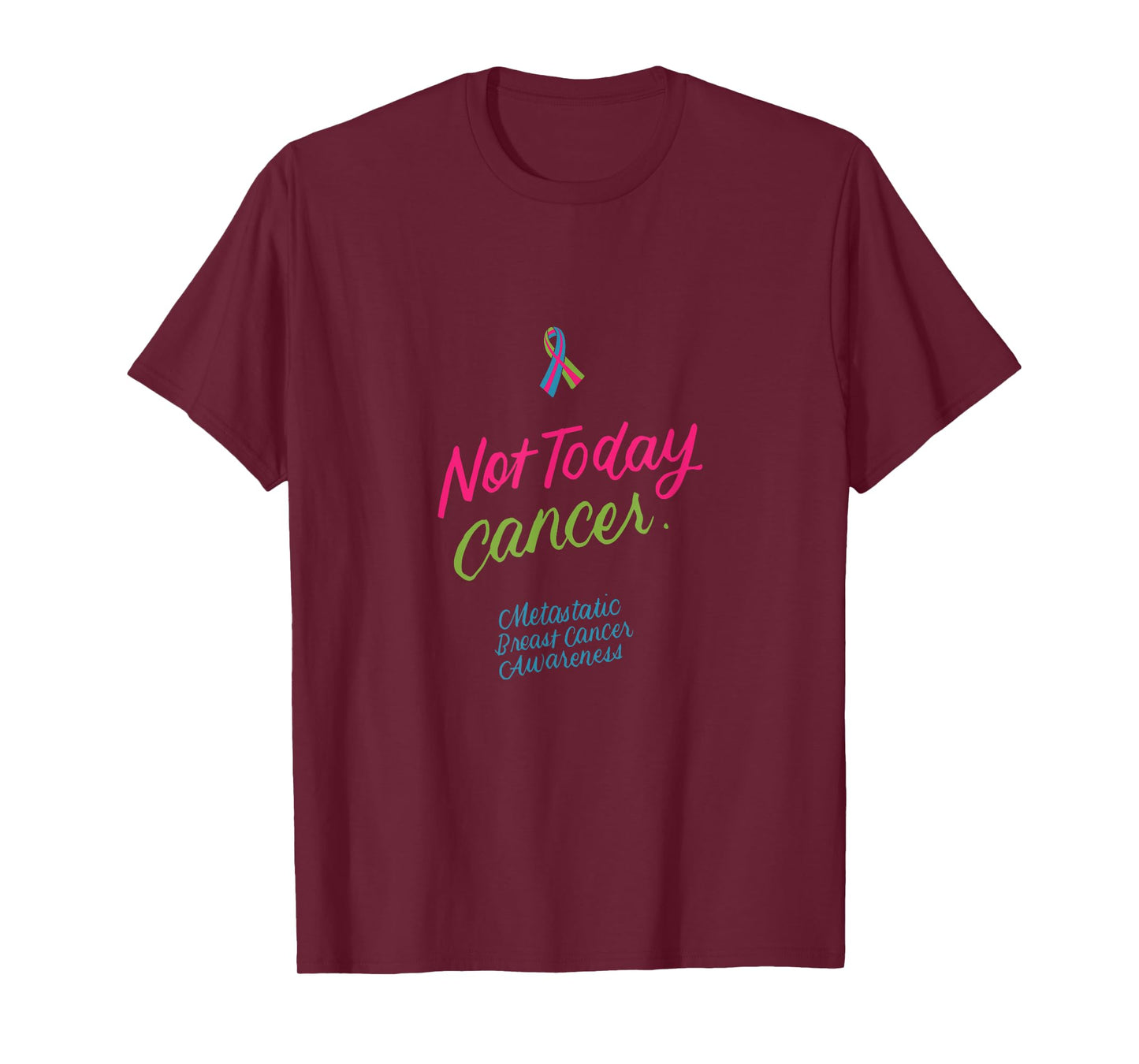 Not Today Cancer Metastatic Breast Cancer Awareness Gifts T-Shirt