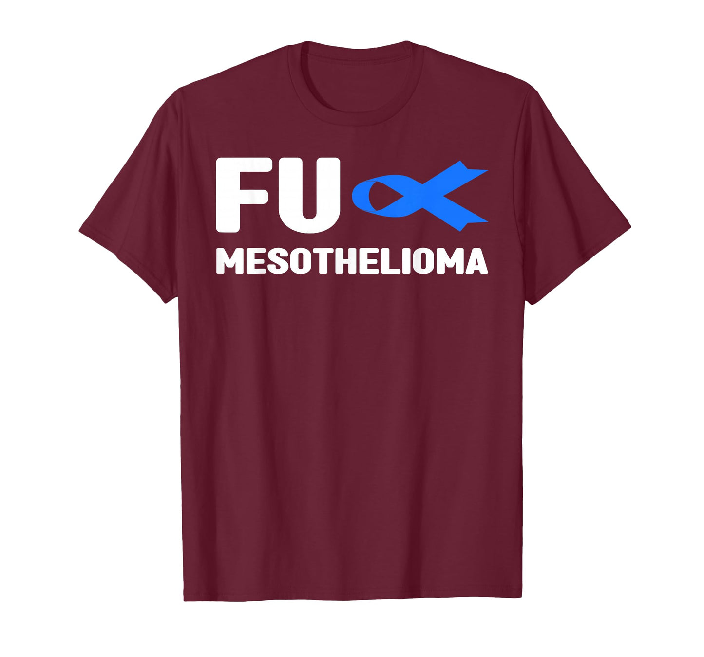 Fu Mesothelioma Shirt - Fu Mesothelioma Awareness T-Shirt