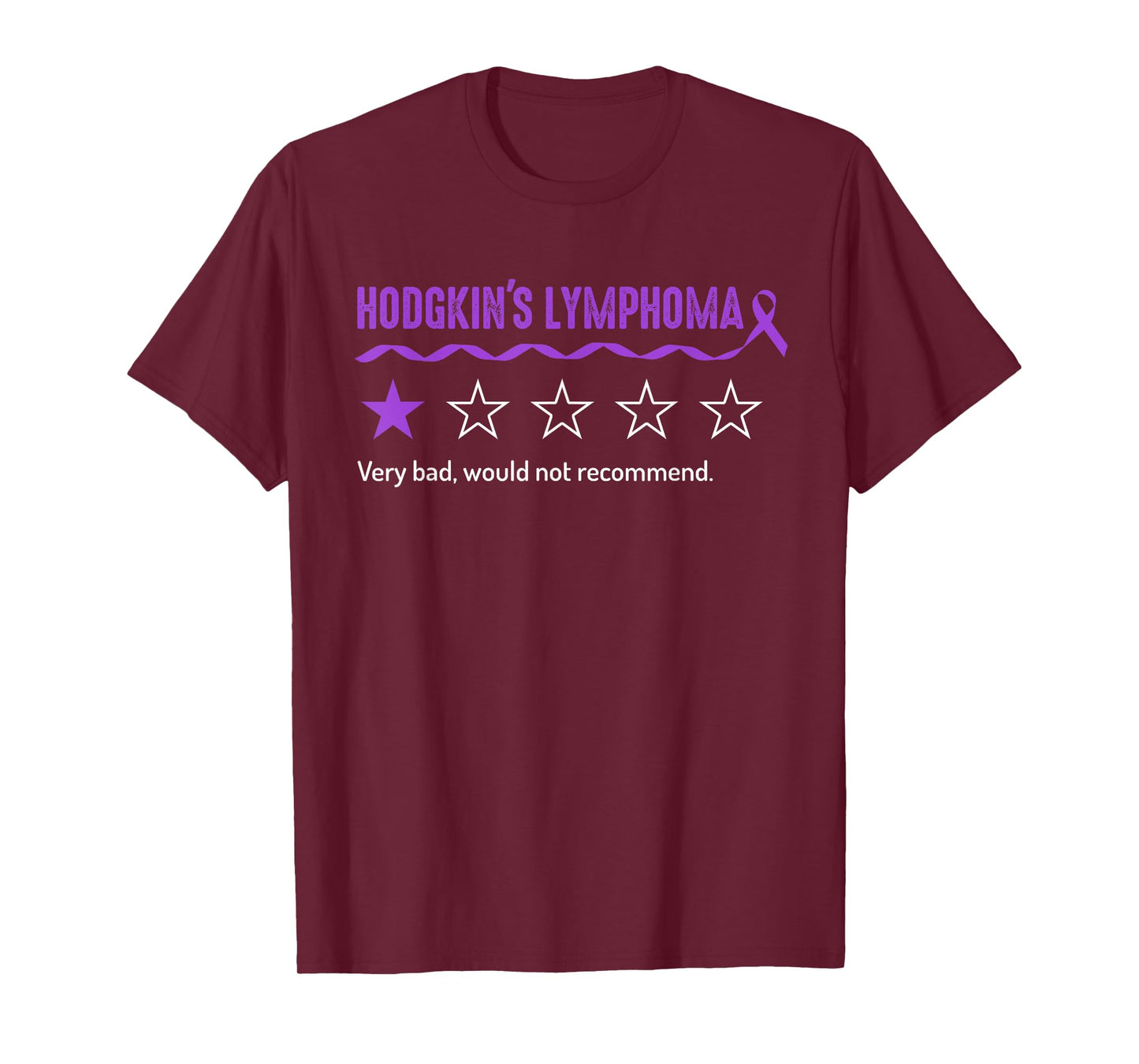 Hodgkin's lymphoma Review Very Bad Would Not Recommend T-Shirt
