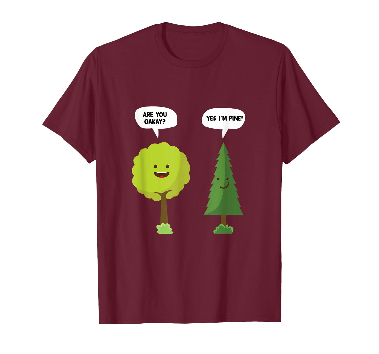 Are You Oakay? Yes I'm Pine Funny Oak Tree Pun T-Shirt T-Shirt