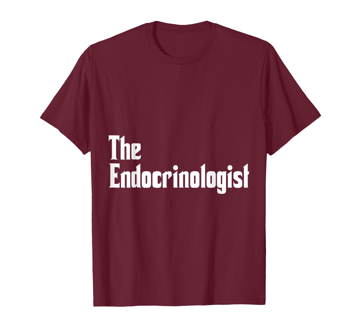 Endocrinology The Endocrinologist Apparel T-Shirt