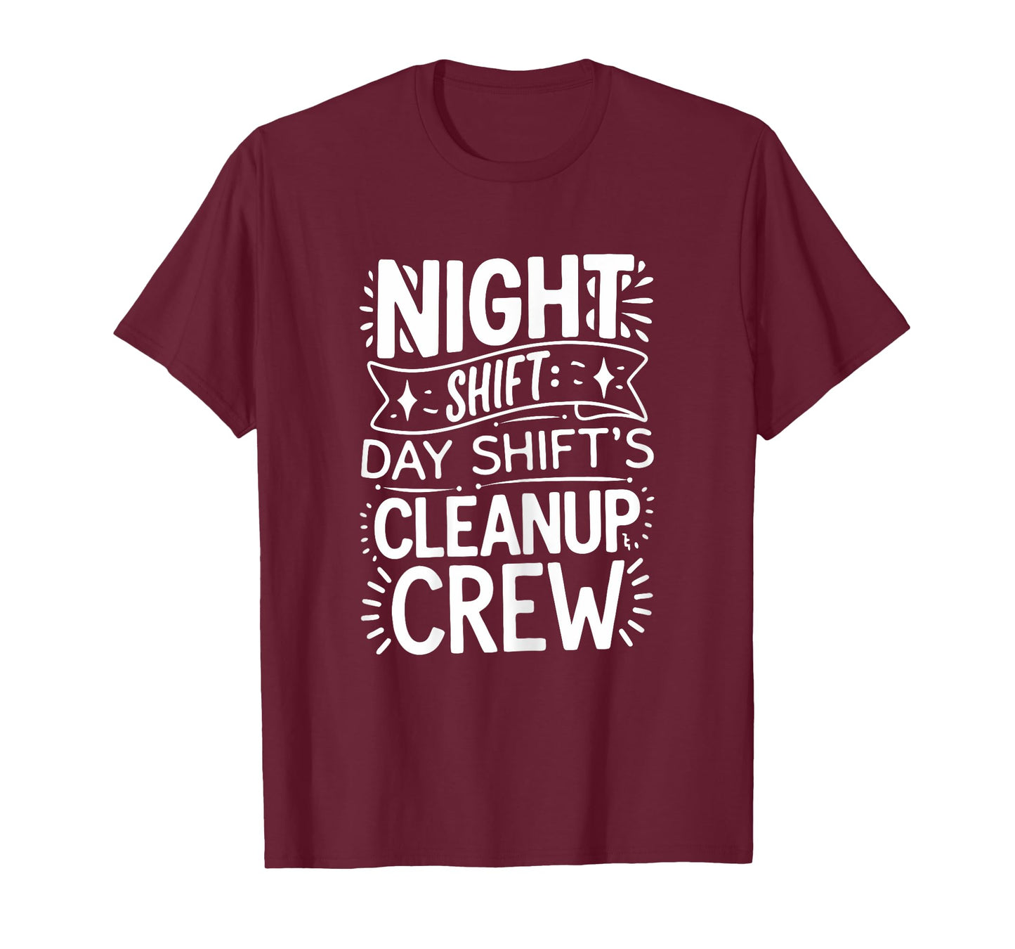 Funny Night Shift Cleanup Crew T-Shirt