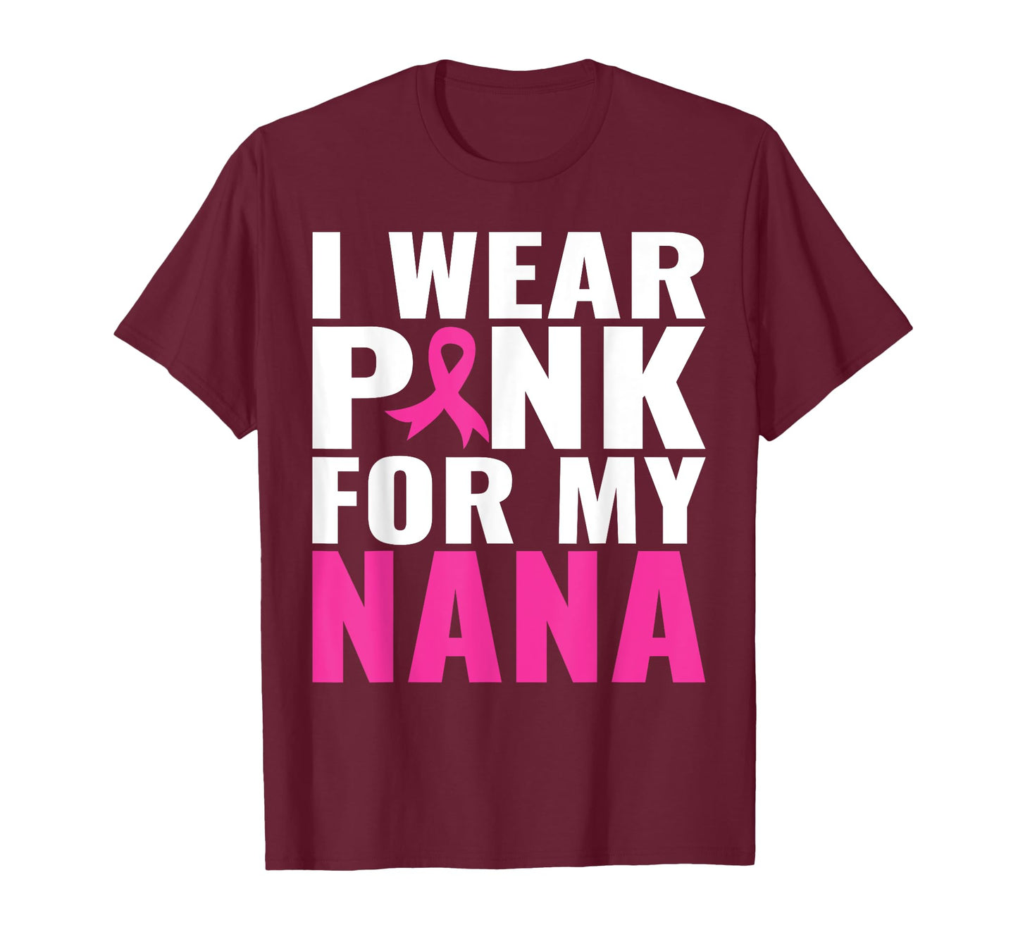 I Wear Pink For My Nana Pink Ribbon Breast Cancer Awareness T-Shirt