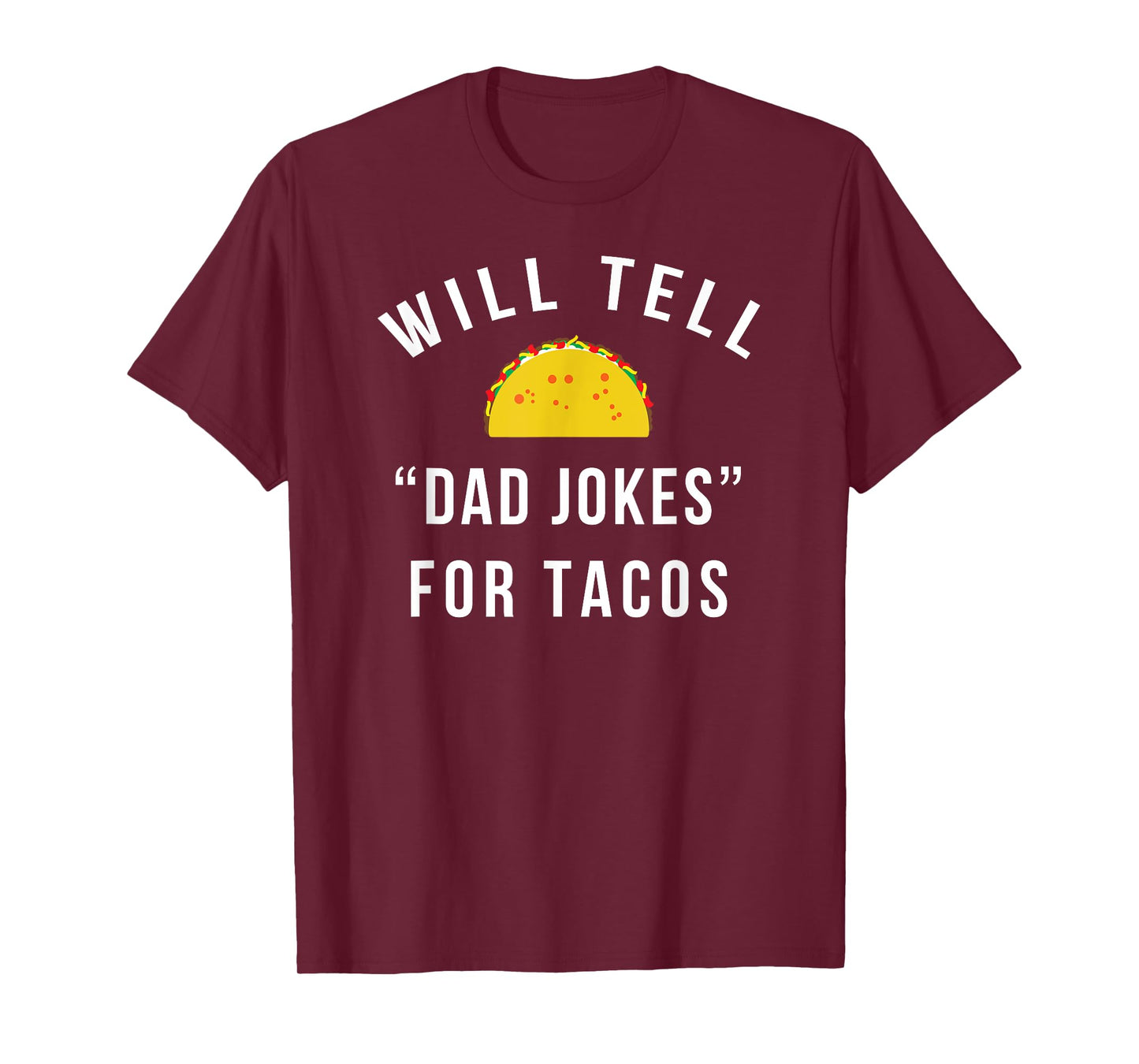 Will Tell Dad Jokes For Tacos - Funny Gift For Dad T-Shirt