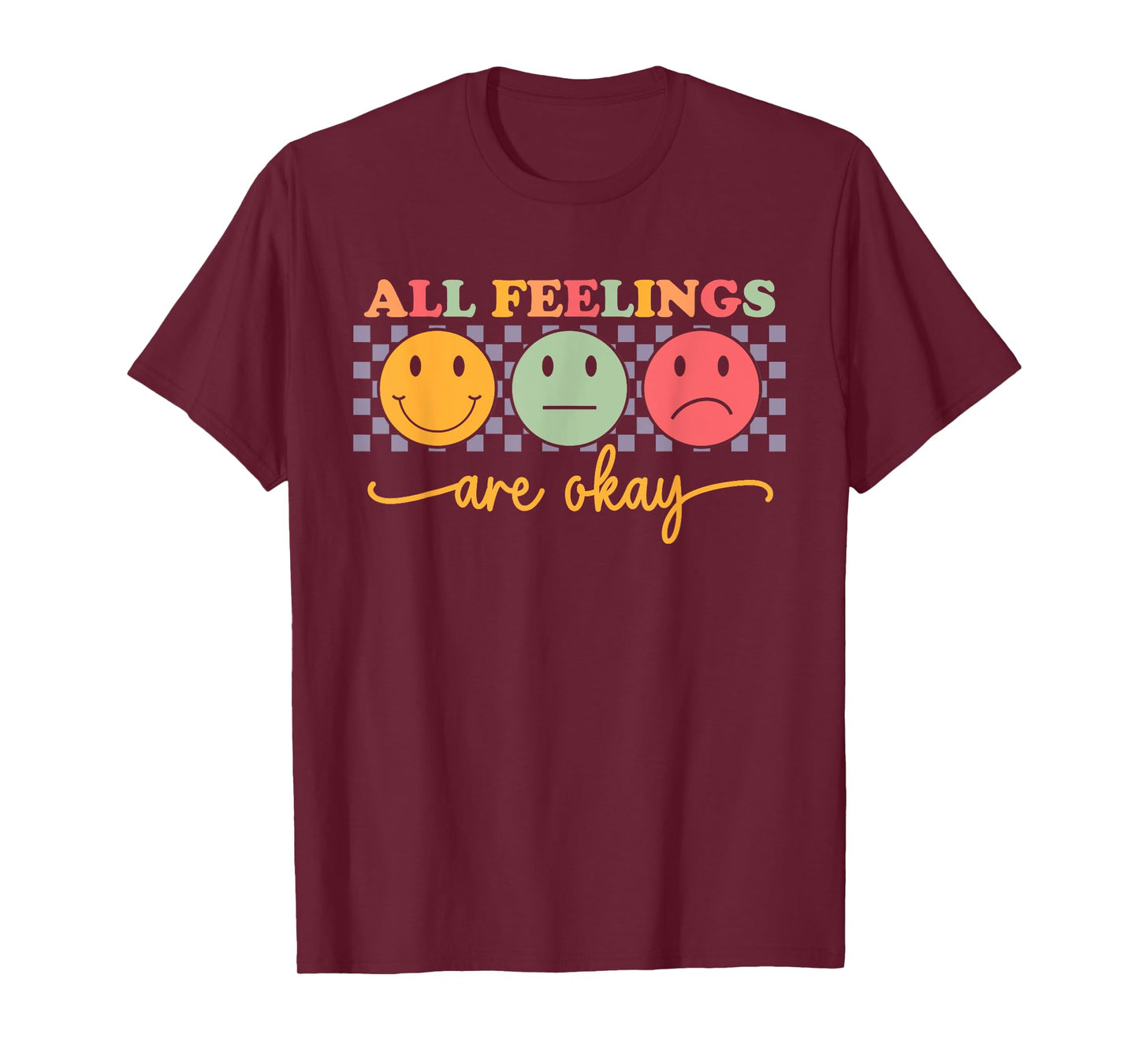 All Feelings Are Okay Mental Health Psychologist Teacher T-Shirt
