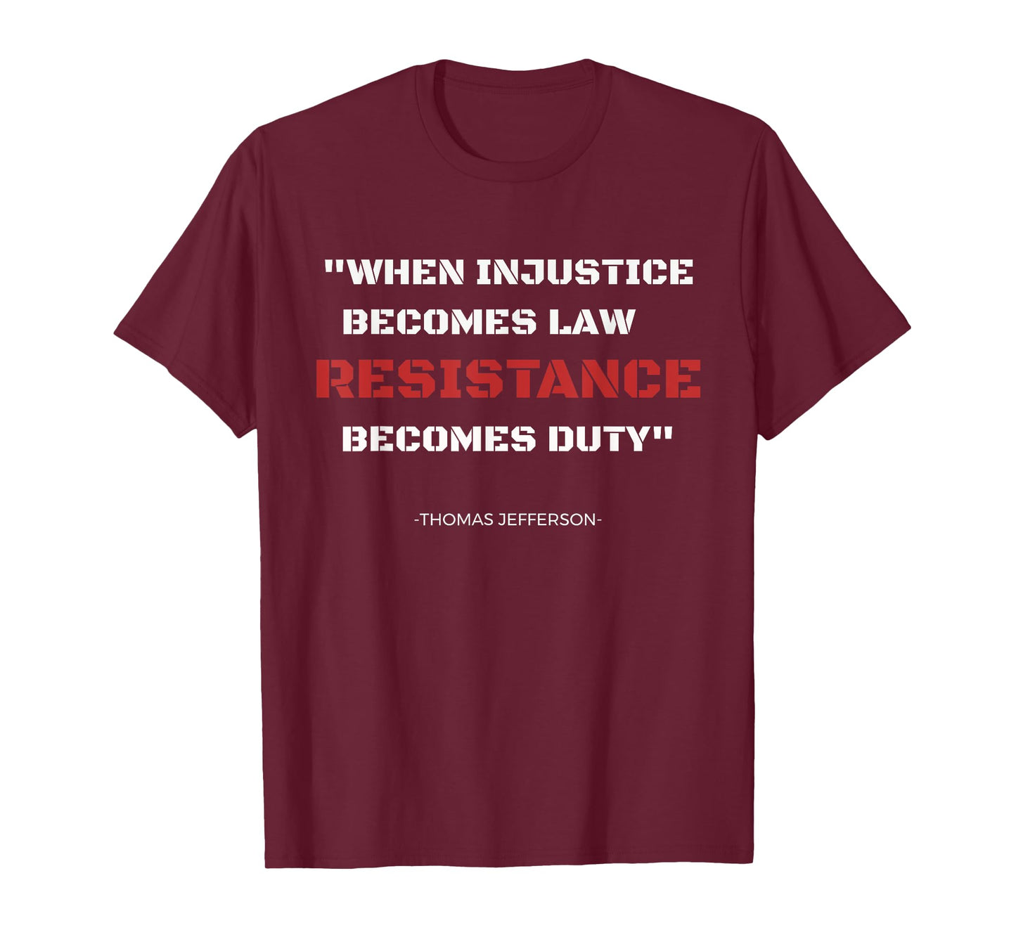 If injustice becomes the law T. Jefferson Quote Tea T-Shirt