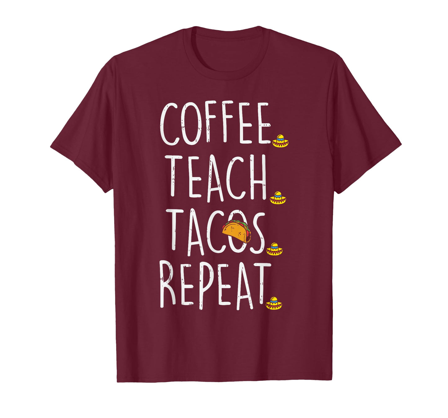 Coffee Teach Tacos Repeat Cinco De Mayo Mexican Teacher Men Women Kids T-Shirt