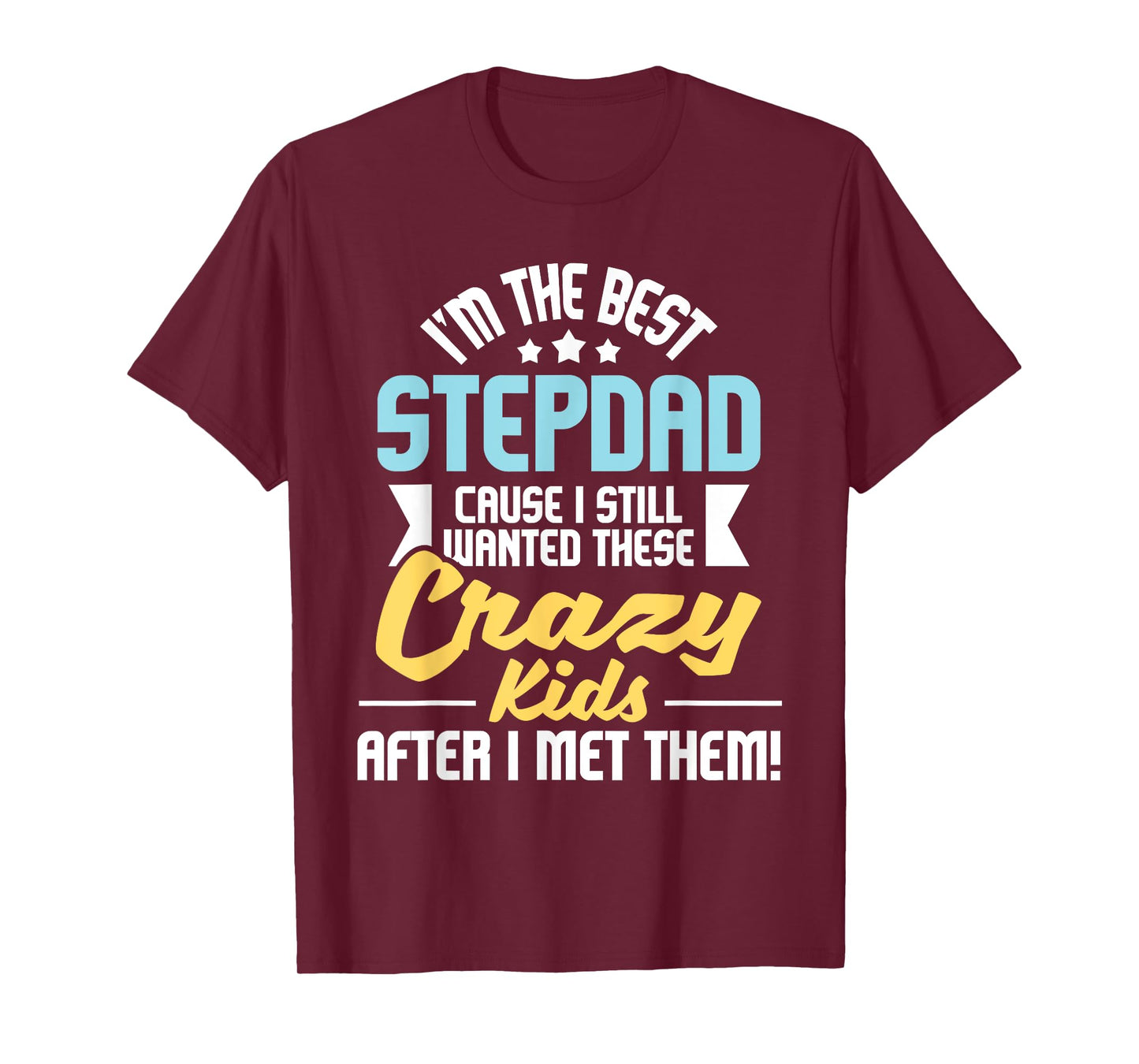 I'm The Best Stepdad - Father's Day Stepfather T-Shirt