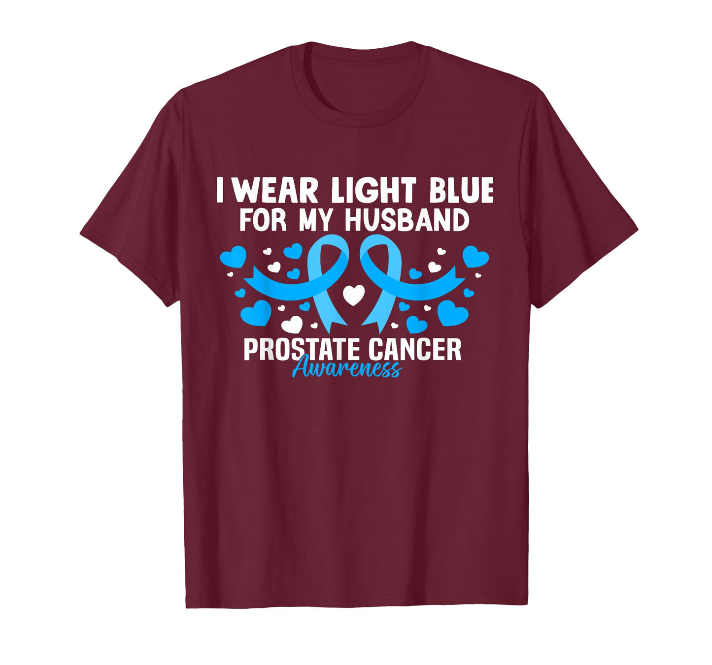 I Wear Light Blue For My Husband Prostate Cancer Awareness T-Shirt