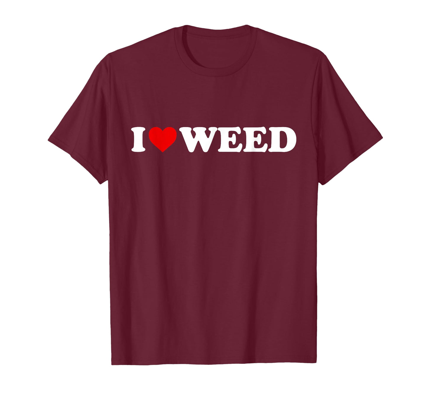 I Love Weed - Heart T-Shirt