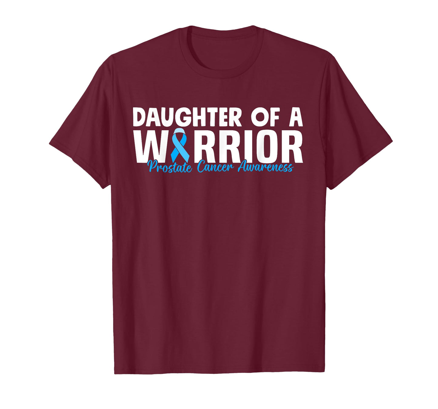 Daughter Of A Warrior Prostate Cancer Blue Ribbon Awareness T-Shirt