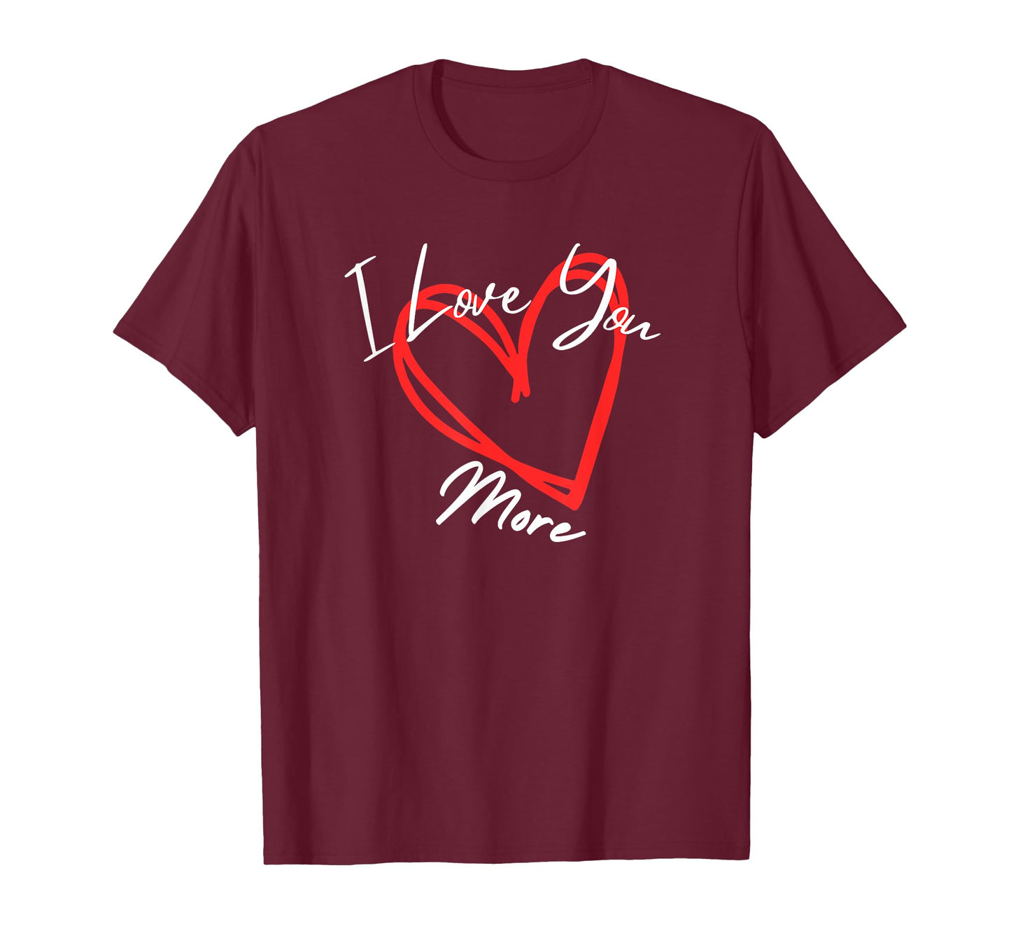 I Love You More heart design T-Shirt