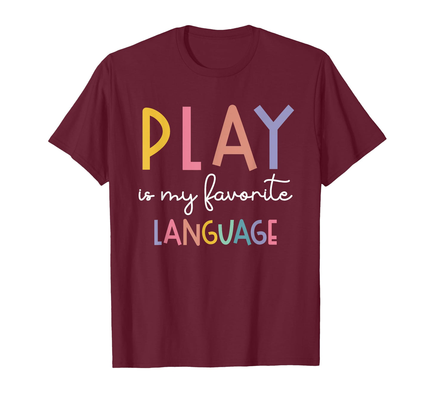 Speech Therapy Colorful Play Is My Favorite Language T-Shirt