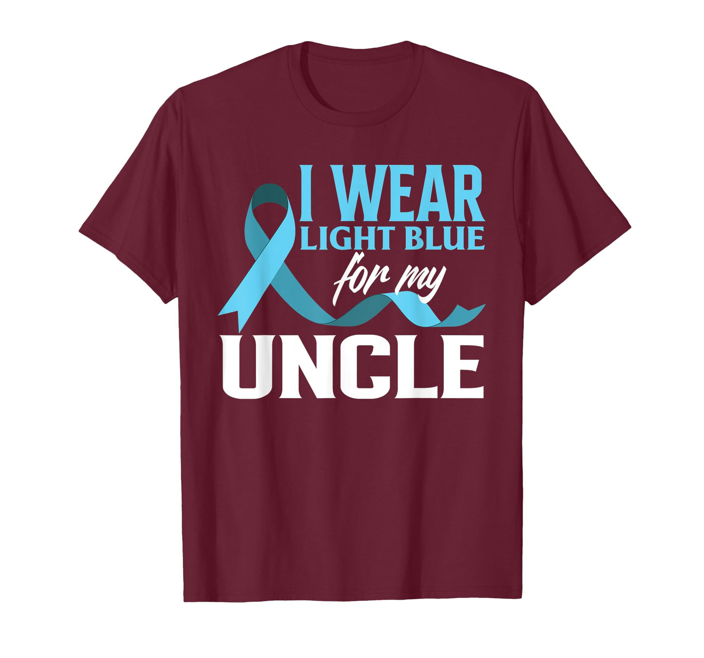 I Wear Light Blue For My Uncle Prostate Cancer Awareness T-Shirt