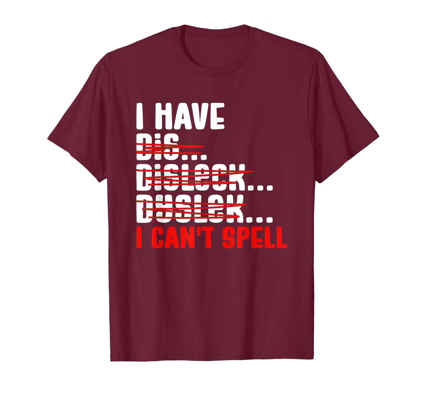 Dyslexia Dyslexic I Can't Spell T-Shirt