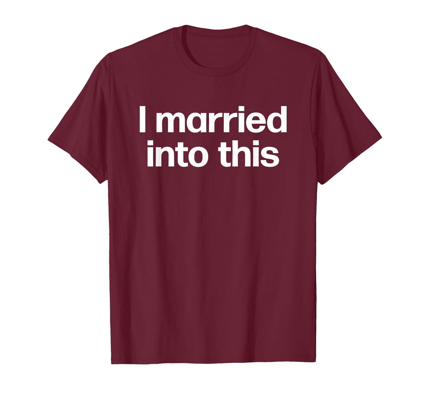 I Married Into This | Funny Sister-In-Law Gift Wedding Photo T-Shirt