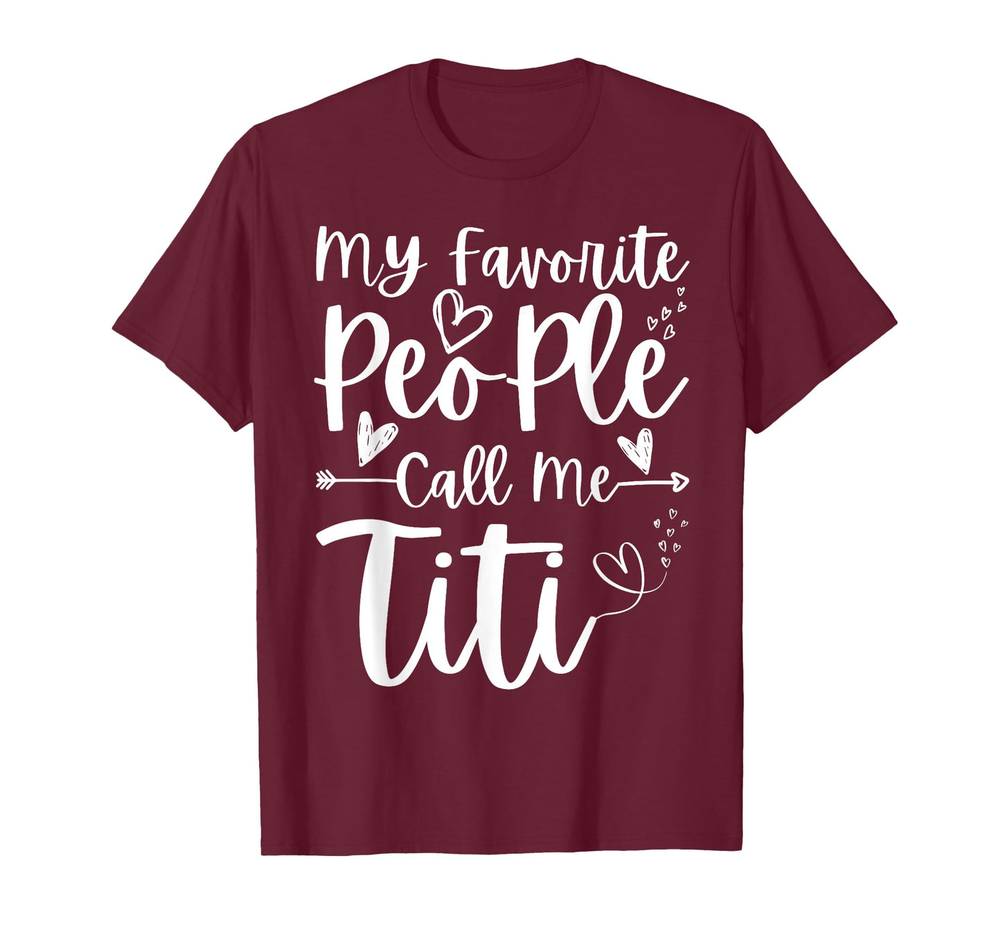 My Favorite People Call Me Titi Heart Funny Mother's Day T-Shirt