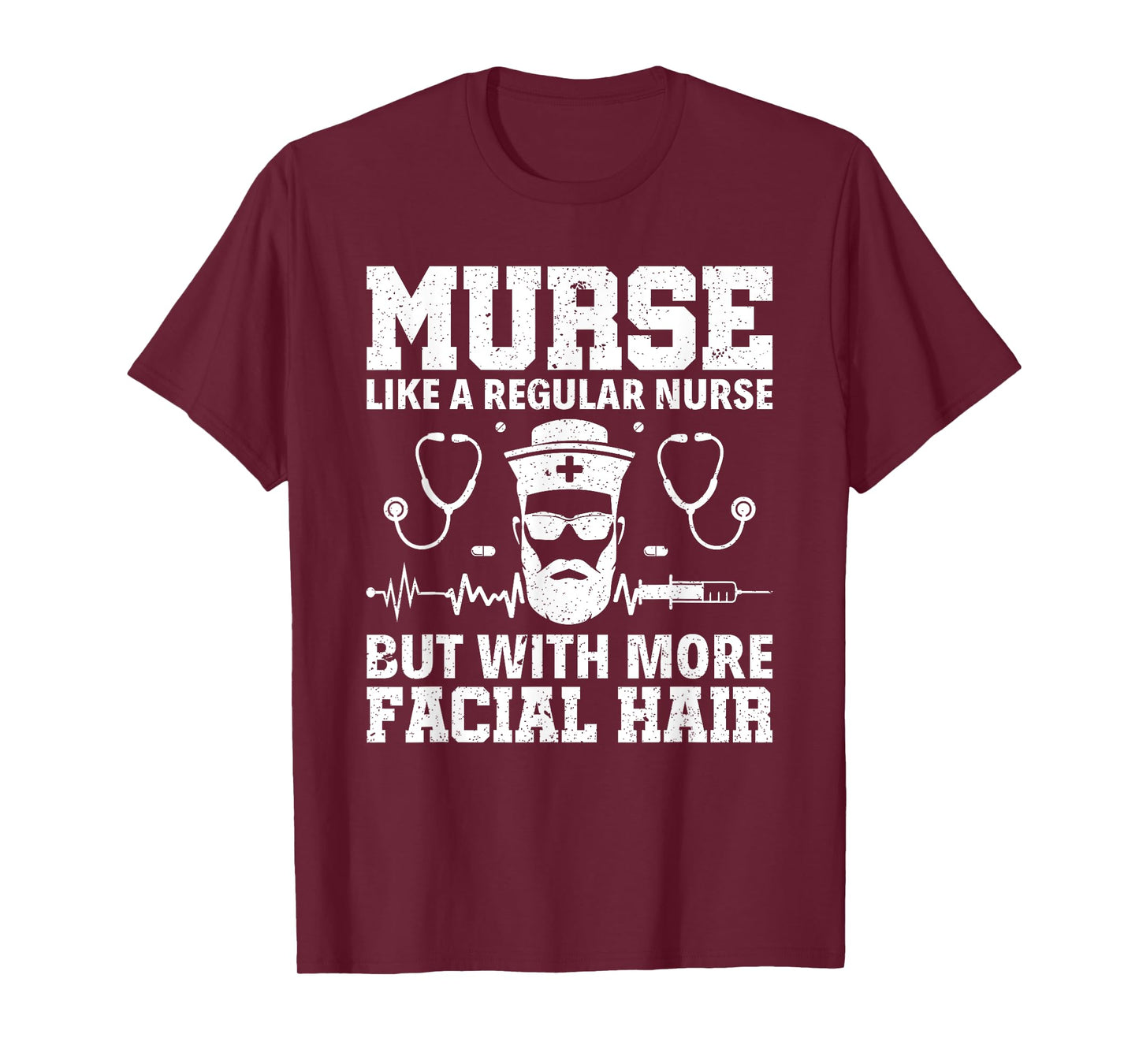 Funny Murse But With More Facial Hair RN Male Nurse Murse T-Shirt