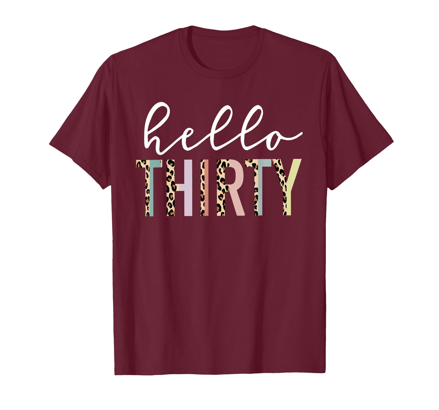 Hello Thirty 30-Year-Old 30th Birthday Leopard Print T-Shirt