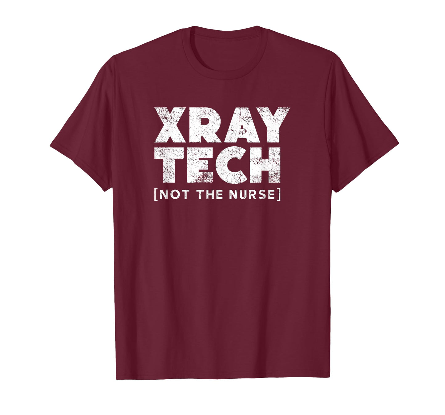 Xray Tech Not The Nurse Xray Technologist Radiology Tech T-Shirt