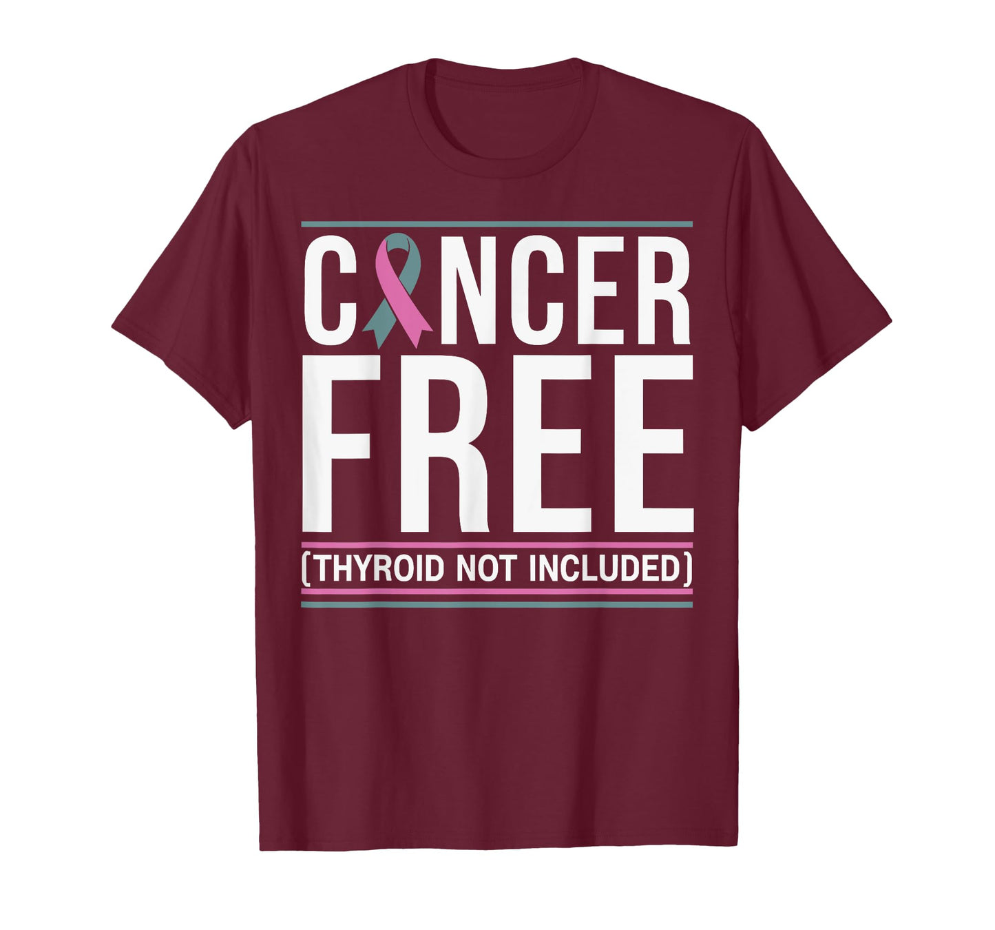 Cancer Free Thyroid Not Included Men Women T-Shirt