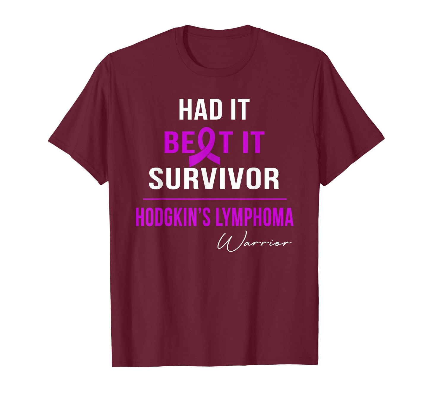 HODGKIN'S LYMPHOMA WARRIOR- HAD IT,BEAT IT,SURVIVOR T-Shirt