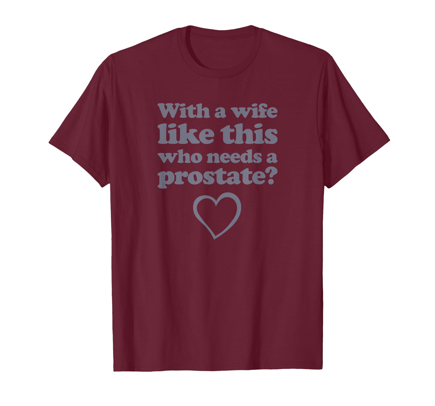 Wife - Prostate Removal Surgery Get Well Gift - Prostate T-Shirt