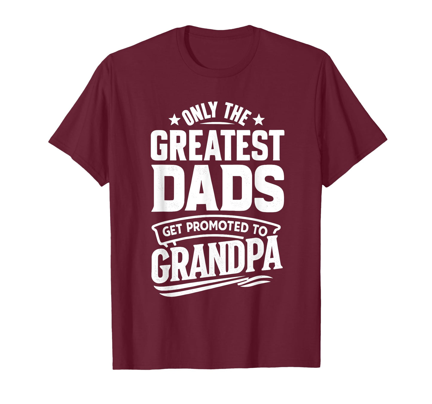 Greatest Dads Get Promoted To Grandpa Father's Day Grandpa T-Shirt