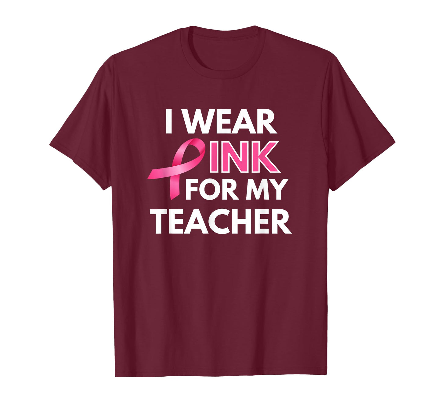 I Wear Pink For My Teacher Breast Cancer Awareness T-Shirt