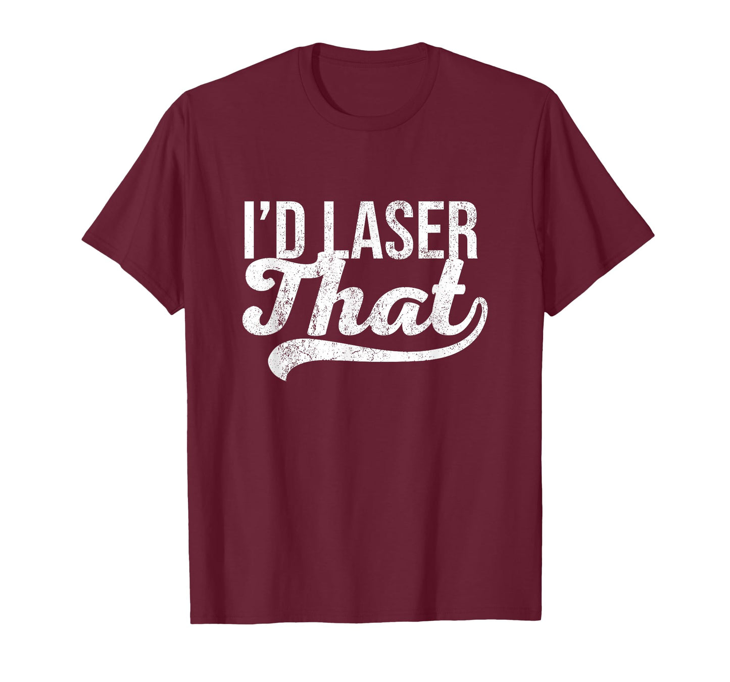 Vintage I'd Laser That Laser Esthetician Laser Tech T-Shirt