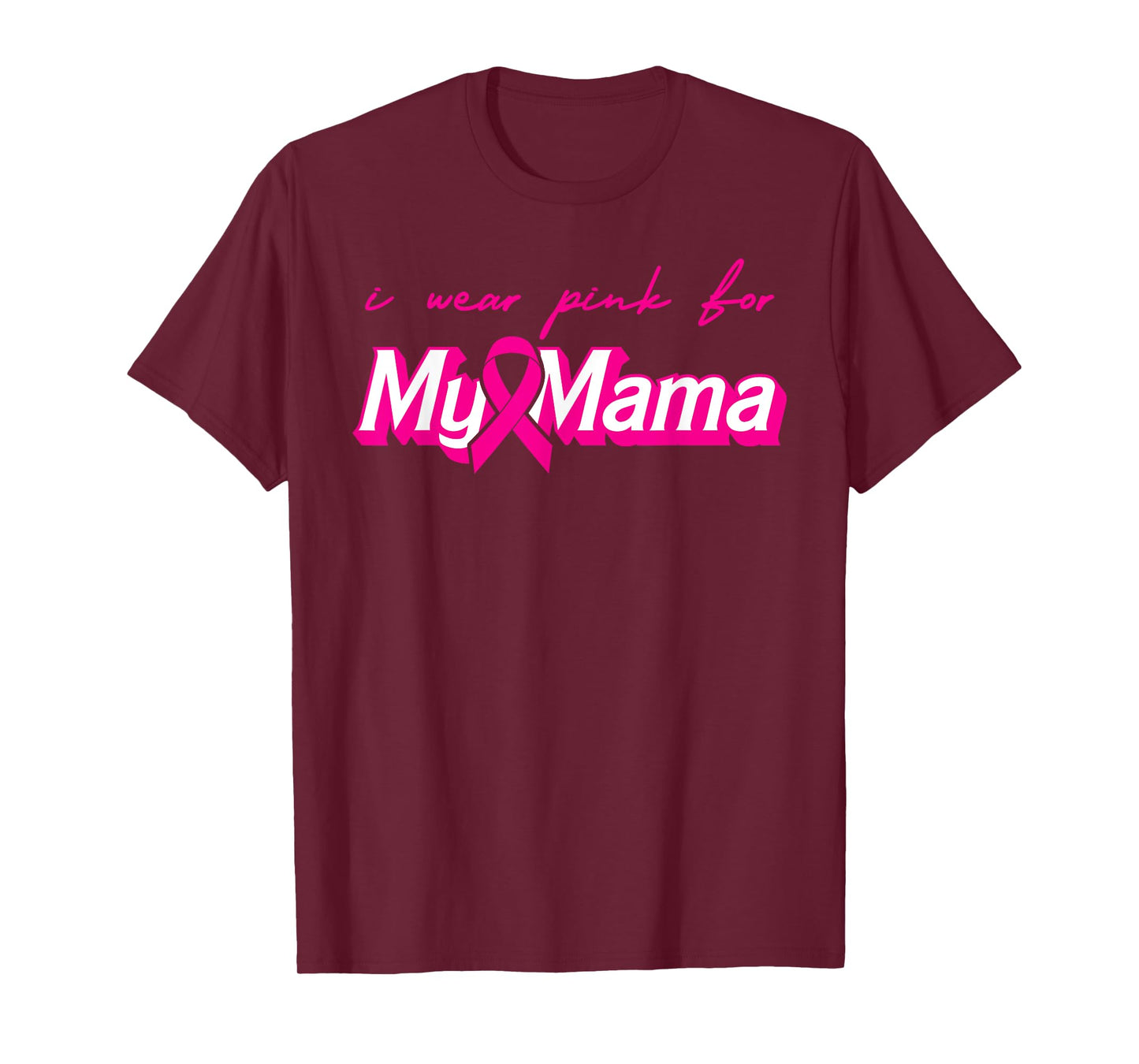 I Wear Pink For My Mama Breast Cancer Support Squads T-Shirt
