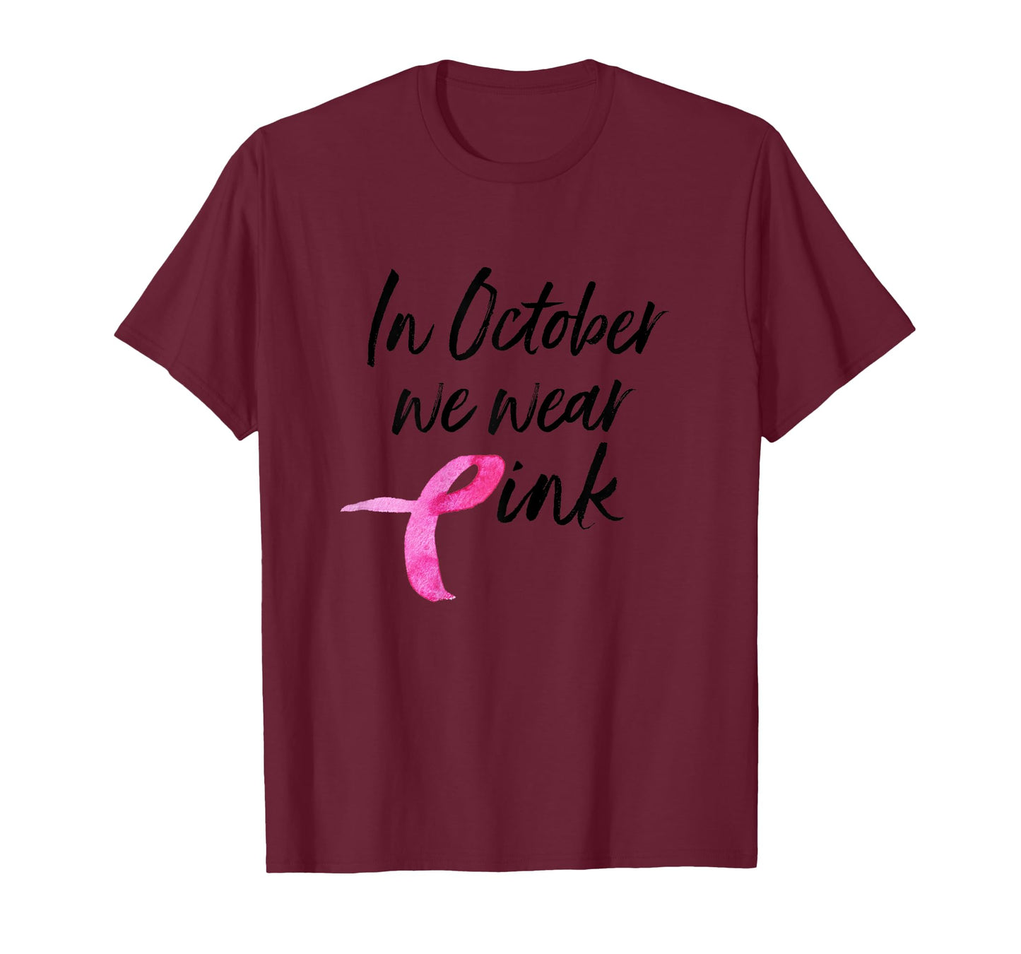 Womens In October We Wear Pink Shirt Breast Cancer Awareness Gift