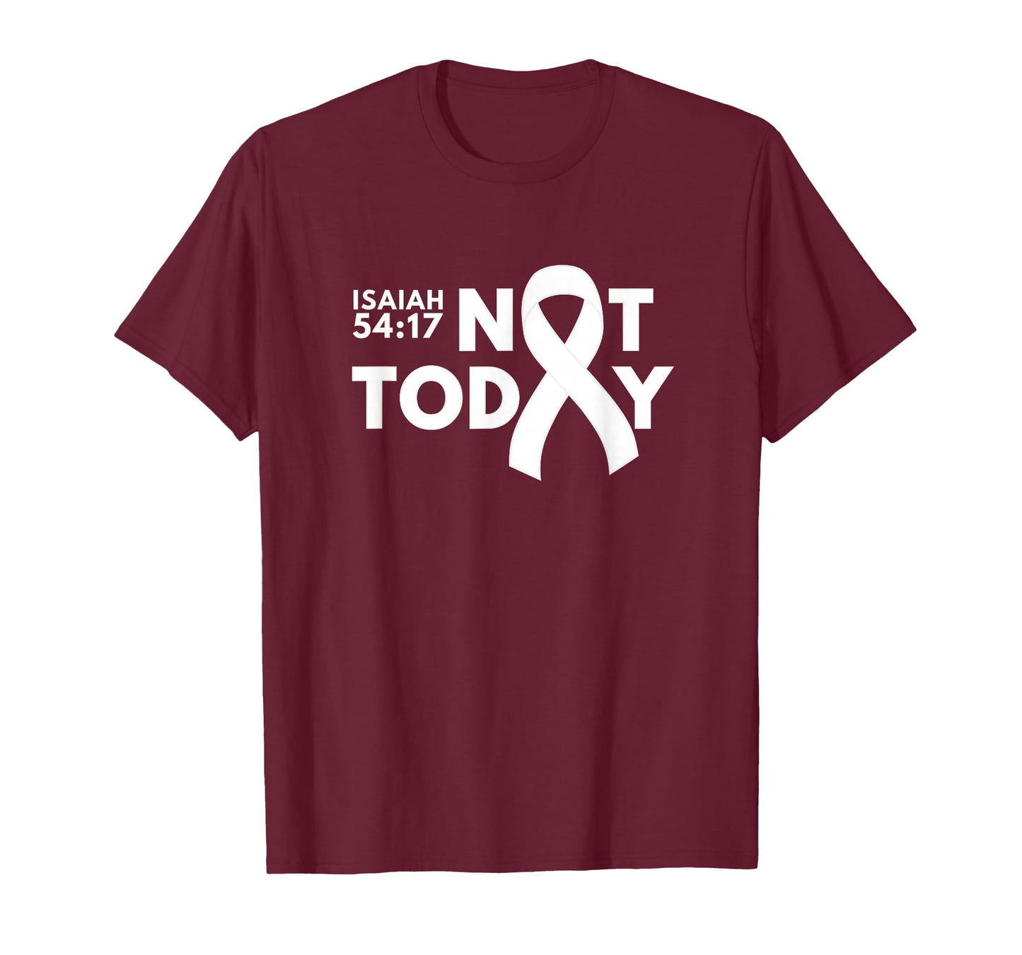 Not Today Cancer Awareness Support Faith Isaiah 54:17 T-Shirt