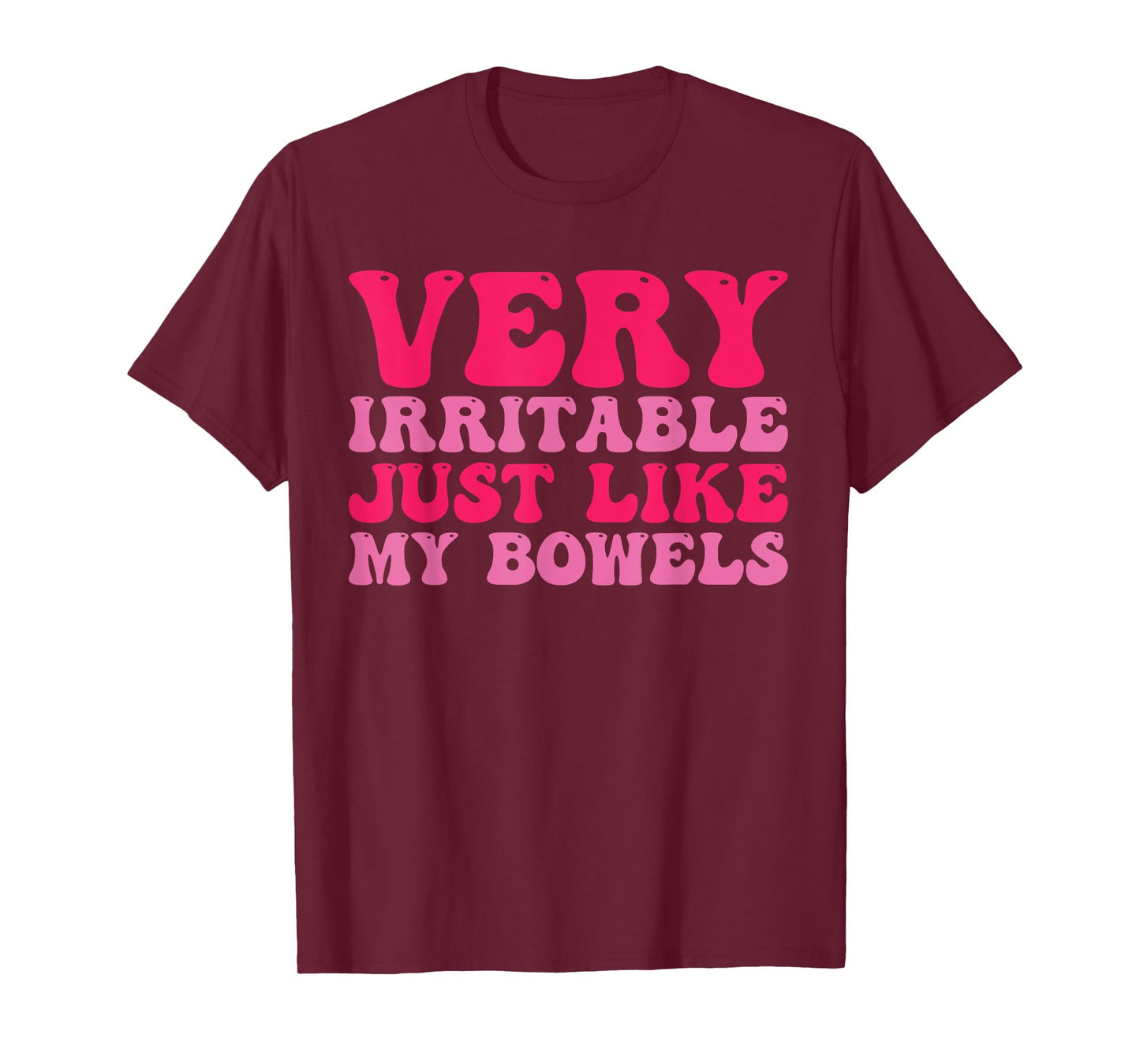 Very Irritable Just Like My Bowels Gut Health Awareness T-Shirt