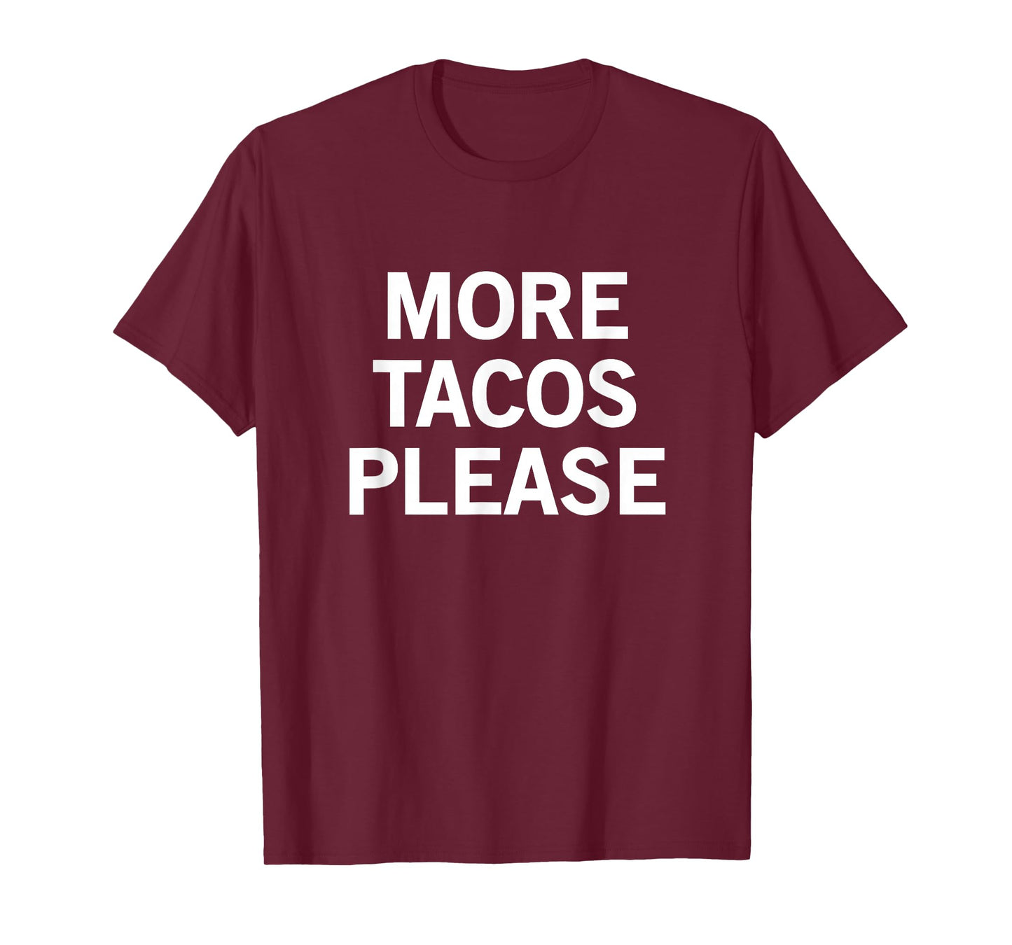 More Tacos Please T-Shirt