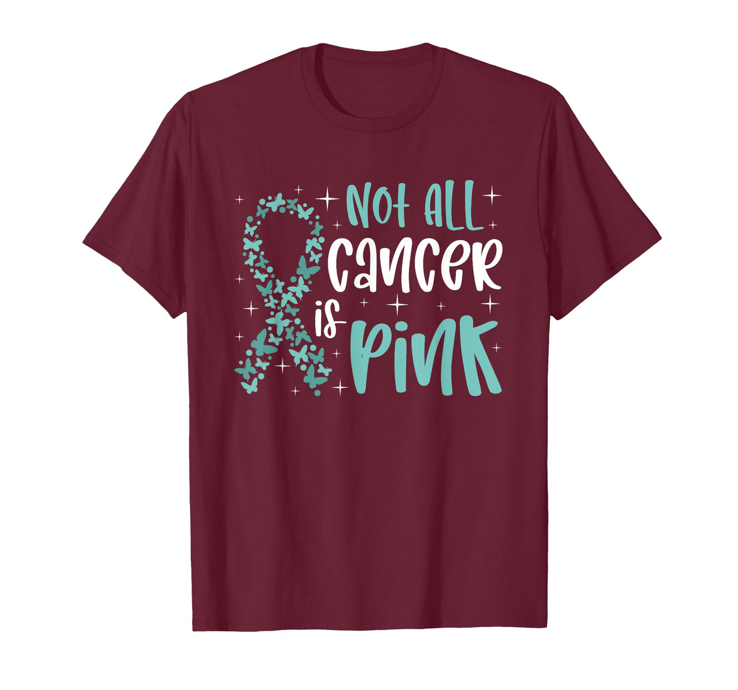 Not all cancer is pink Ovarian Cancer Awareness T-Shirt