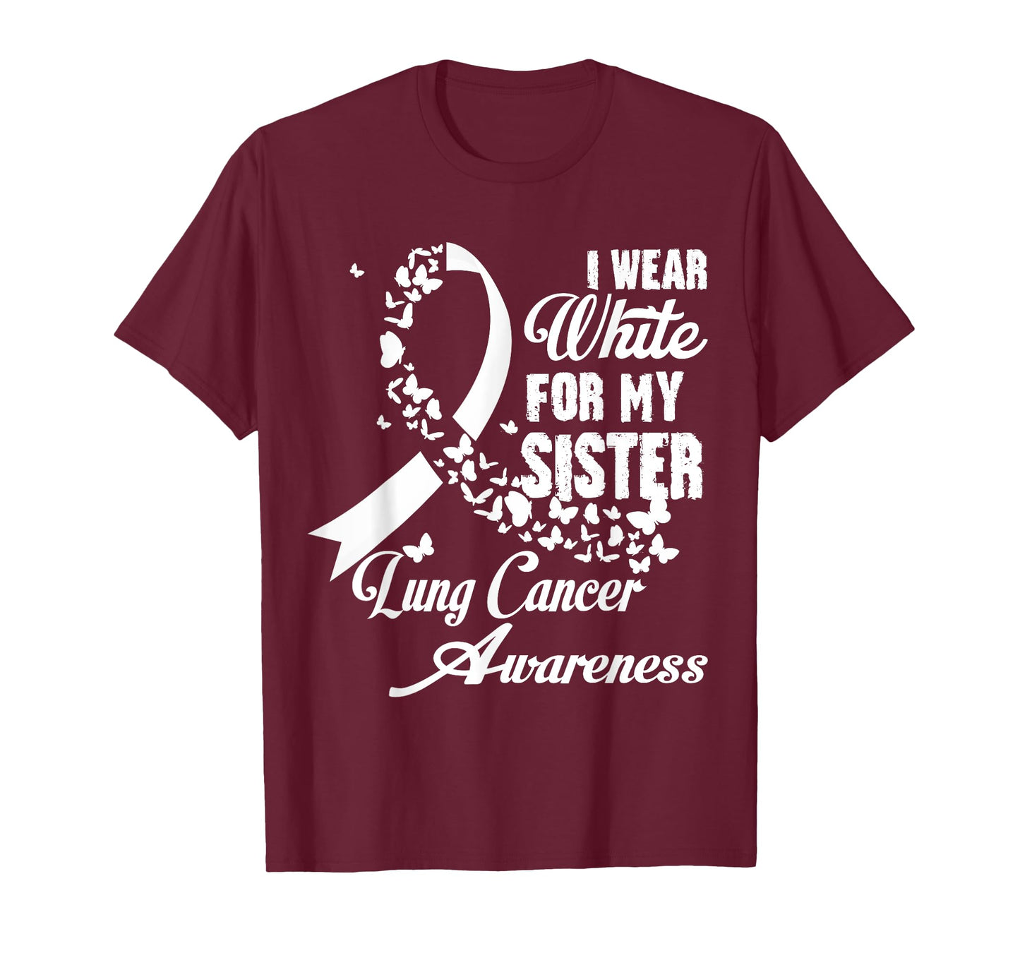I Wear White For My Sister Family Lung Cancer Awareness T-Shirt